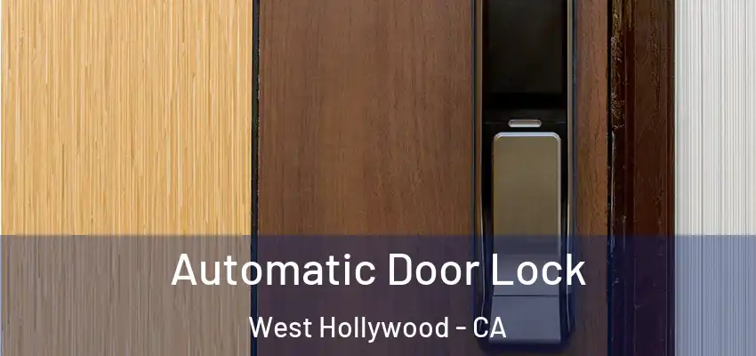  Automatic Door Lock West Hollywood - CA