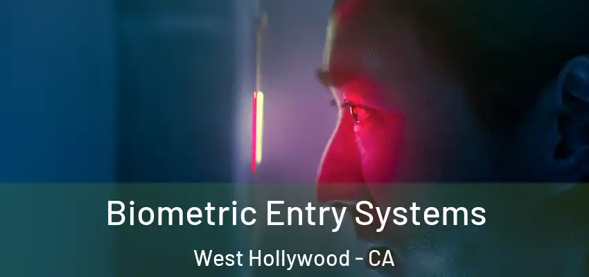  Biometric Entry Systems West Hollywood - CA