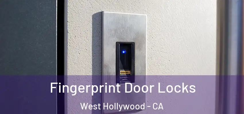  Fingerprint Door Locks West Hollywood - CA