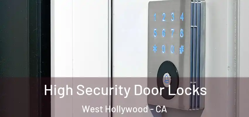  High Security Door Locks West Hollywood - CA