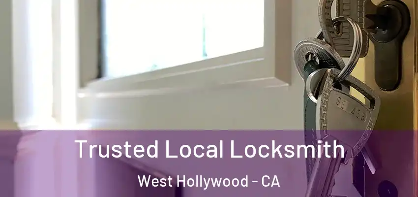  Trusted Local Locksmith West Hollywood - CA